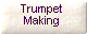 Trumpet Making